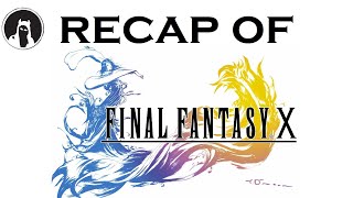 What happened in Final Fantasy X? (RECAPitation)