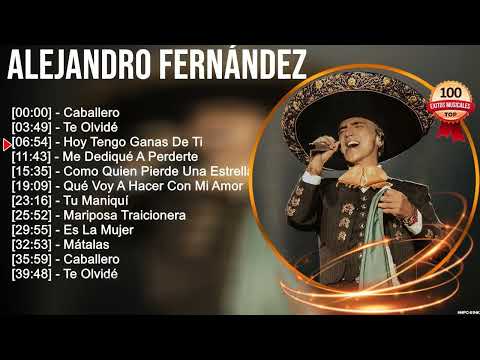 Alejandro Fernández Éxitos Sus Mejores Canciones - 10 Super Éxitos Románticas Inolvidables Mix