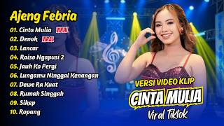 Download lagu Ajeng Febria - CINTA MULIA - DENOK - LANCAR - RAISO NGAPUSI 2 || FULL ALBUM DANGDUT KOPLO mp3