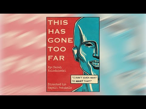 QuickSCRIPTS | THIS HAS GONE TOO FAR by Sarah Kolodzieski