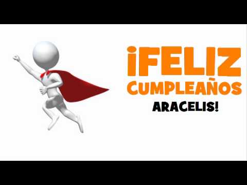 ¡FELIZ CUMPLEAÑOS ARACELIS!