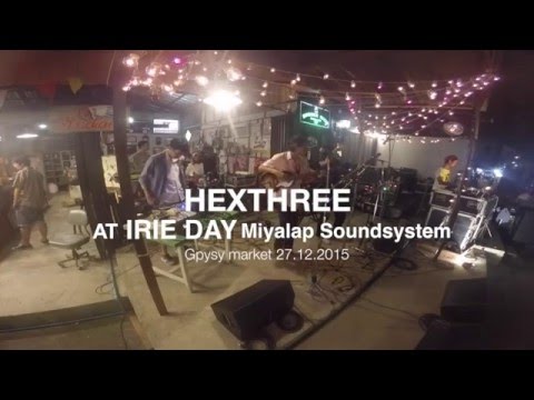 Hexthree live at irie day,Miyalap Soundsystem