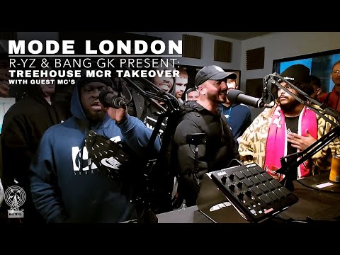 R-YZ & Bang GK Present: Treehouse MCR Takeover With Guest MC's | Mode London