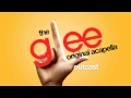 Glee - Outcast - Acapella Version 