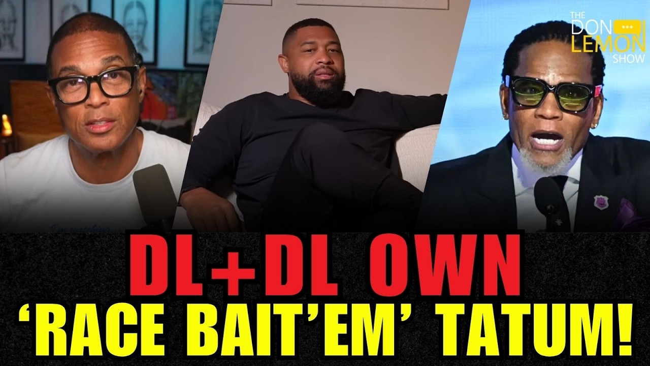 LEMON DROP | Don Lemon & DL Hughley OWN Officer 'Race Bait'em' Tatum!