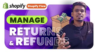 AUTOMATICALLY Manage Returns and Refunds in Shopify Flow