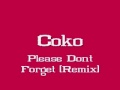 Coko - Please Don't Forget [Remix]