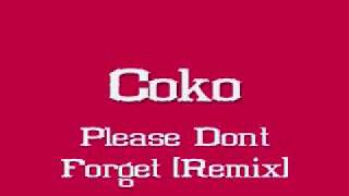 Coko - Please Don&#39;t Forget [Remix]
