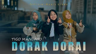 Download lagu Tigo Mandayo - Dorak Dorai mp3
