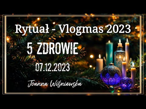 Rytuał Vlogmas 05 rytuał zdrowotny 07.12.2023
