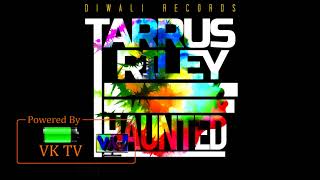 Tarrus Riley - Haunted (February 2018)