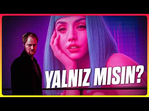 Neden Bu Kadar Yalnız Hissediyorsunuz?