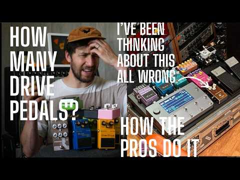 I've Been Thinking About This ALL WRONG -  How Many Drive Pedals Do I Really Need? What the PROS use