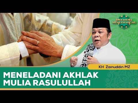 Meneladani Akhlak Mulia Nabi Muhamamd SAW | KH. Zainuddin MZ - Damai Indonesiaku