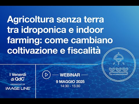 Agricoltura senza terra tra idroponica e indoor farming: come cambiano coltivazione e fiscalità