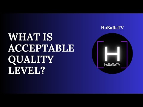 Acceptable Quality Level - HoBaRaTV