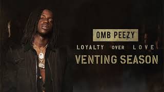 OMB Peezy - Venting Season [Official Audio]