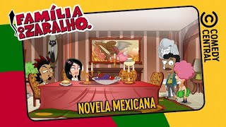 Novela Mexicana | Família do Zaralho