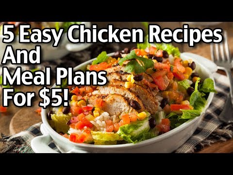 5 Easy Chicken Recipes And Meal Plans For $5 Or LESS!