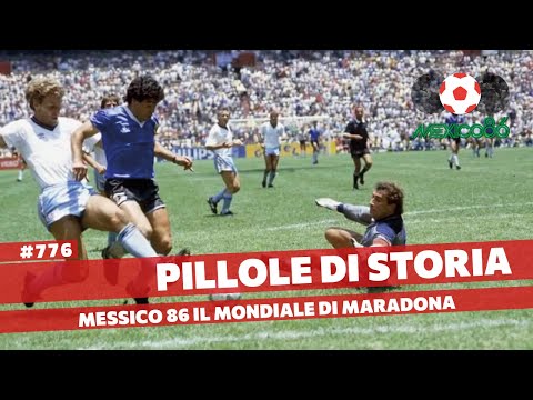 776- Messico 1986 - I mondiali di Diego Armando Maradona [Pillole di Storia]