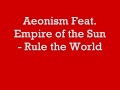 Empire of the Sun - We are the people (Aeonism ...