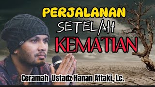 Download lagu CERAMAH PALING SEDIH TENTANG KEMATIAN | USTADZ HANAN ATTAKI mp3