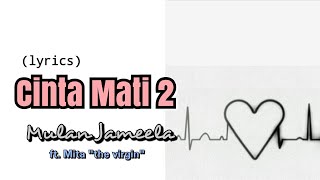 Download lagu Cinta Mati 2 - Mulan Jameela ft. Mita (lyrics) mp3 Download lagu Cinta Mati 2 - Mulan Jameela ft. Mita (lyrics) mp3