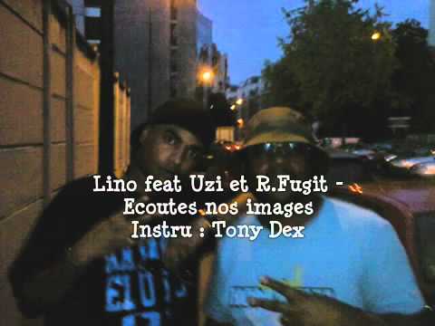 Lino Ärsenik feat Uzi et R Fugit   Ecoutes nos images Instru  Tony Dex