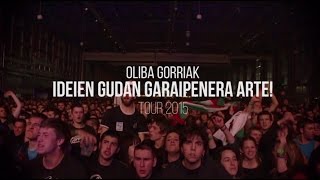OLIBA GORRIAK- Ideien gudan garaipenera arte! Tour 2015