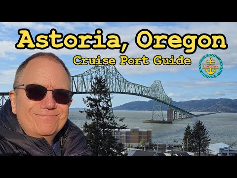 Astoria, Oregon Cruise Port Guide, 2025!