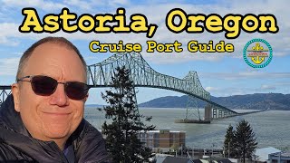 Astoria, Oregon Cruise Port Guide, 2025!