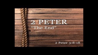 2 Peter 3:8-18 - The End