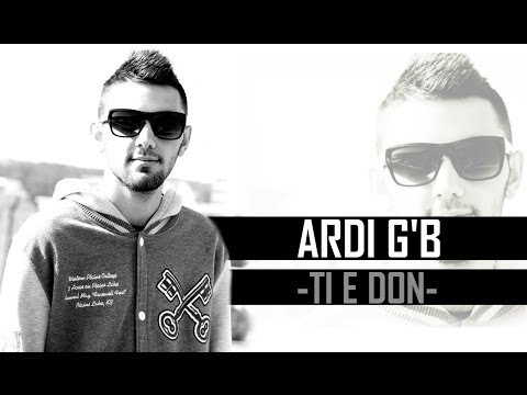 Ardi G'B - Ti e don ( Official Video 2013 )