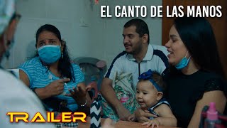 El canto de las manos - Tráiler