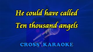 He could have called ten thousand angels - karaoke with lyrics by Allan Saunders