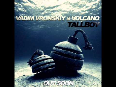 Vadim Vronskiy & Volcano - TallBoy (Original Mix)