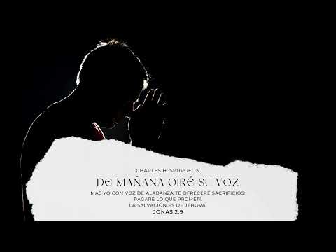 Charles Spurgeon - Devocional - De mañana oiré su voz - Febrero 26