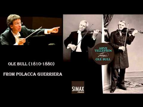 Ole Borneman Bull:  from Polacca Guerriera, Arve Tellefsen (violin)