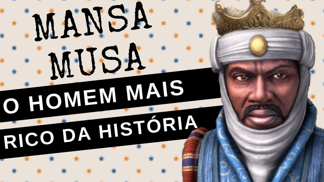 ARQUIVO CONFIDENCIAL #43: MANSA MUSA, o homem mais rico de todos os tempos
