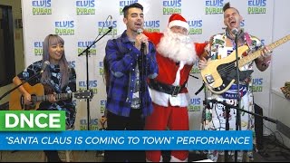 DNCE - &quot;Santa Claus is Coming to Town&quot; Cover | Elvis Duran Live