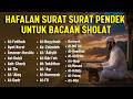 Hafalan Surat Surat Pendek Al Quran Untuk Bacaan Sholat