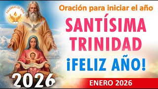 Oración para iniciar el año nuevo 2026 con La Santísima Trinidad