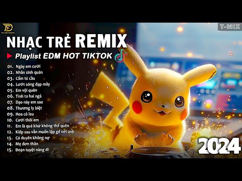 BXH Nhạc Trẻ Remix Hay Nhất Hiện Nay ♫ Top 20 Bản EDM TikTok Hay Nhất 2024 - EDM Hot TikTok 2024