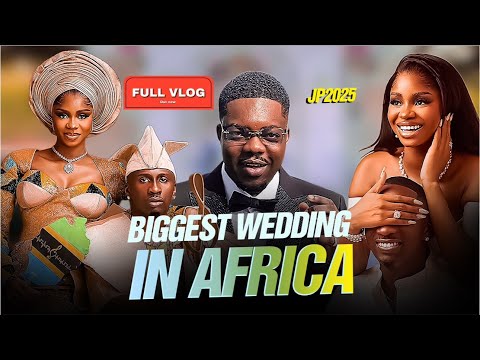 HOW I SURVIVED THE BIGGEST WEDDING IN AFRICA ( JP2025 ) PRICCILLA OJO WEDS JUMA JUX