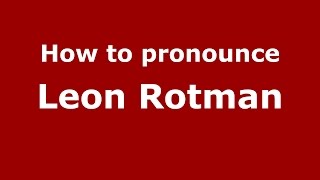 How to pronounce Leon Rotman