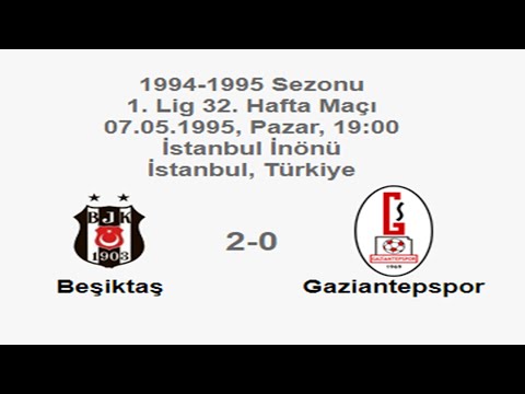 Beşiktaş 2-0 Gaziantepspor 07.05.1995 - 1994-1995 Turkish 1st League Matchday 32