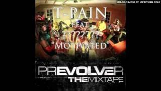 T-Pain - "Motivated" Feat. Shun Ward