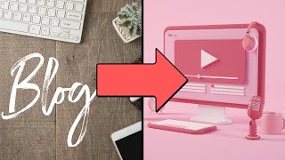The EASY Way To Turn Blog Posts Into YouTube Videos
