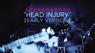 Soundgarden - Head Injury (Early Version)