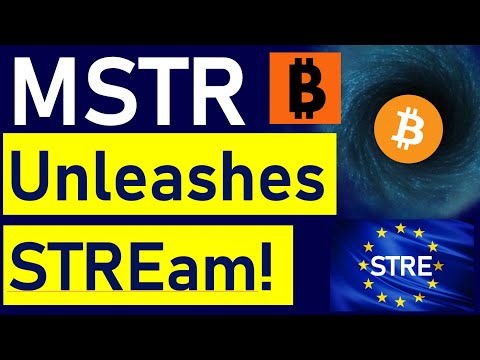 MSTR Launches European STRE Pref! Offering the EU a Bitcoin-Backed 10% Yield..STREam to Raise €350m?
